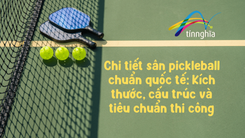 Chi tiết về sân pickleball đạt chuẩn